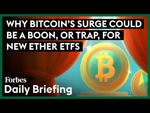 Read more about the article Why Bitcoin’s Surge Could Be A Boon, Trap, For New Ether ETFS